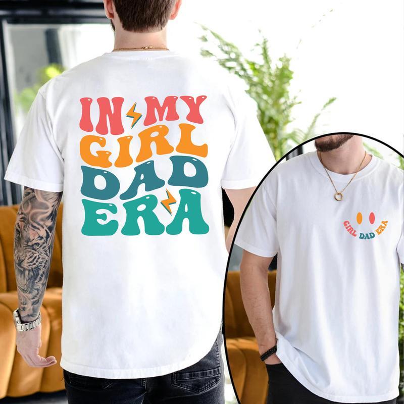 In My Girl Dad Era T-shirt, Dad To Be Tee, Gift for Dad, Dad Birthday Gift, Daddy Shirt, Dad Shirt, New Dad Gift, Tshirt 2 Side