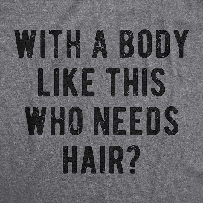 With A Body Like This Who Needs Hair T Shirt, Funny Balding Dad BOD Tee, Full Colors, Full Sizes, Cotton Graphic Tee Menswear Top