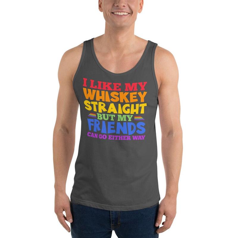 I Like My Whiskey Straight My Friends Can Go Either Way Unisex Tank Top, Gay Whiskey Tank, LGBTQ Pride Top, Gay Pride Month Tank Top