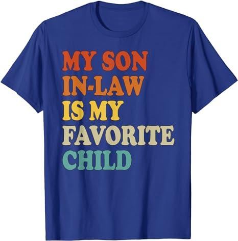 My Son In Law Is My Favorite Child Funny Family Humor Retro T-Shirt