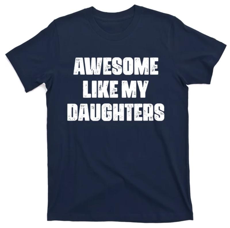 Awesome Like My Daughters Mother's Day Father's Day Mom Girl Dad T-Shirt, Sweatshirt, Hoodie