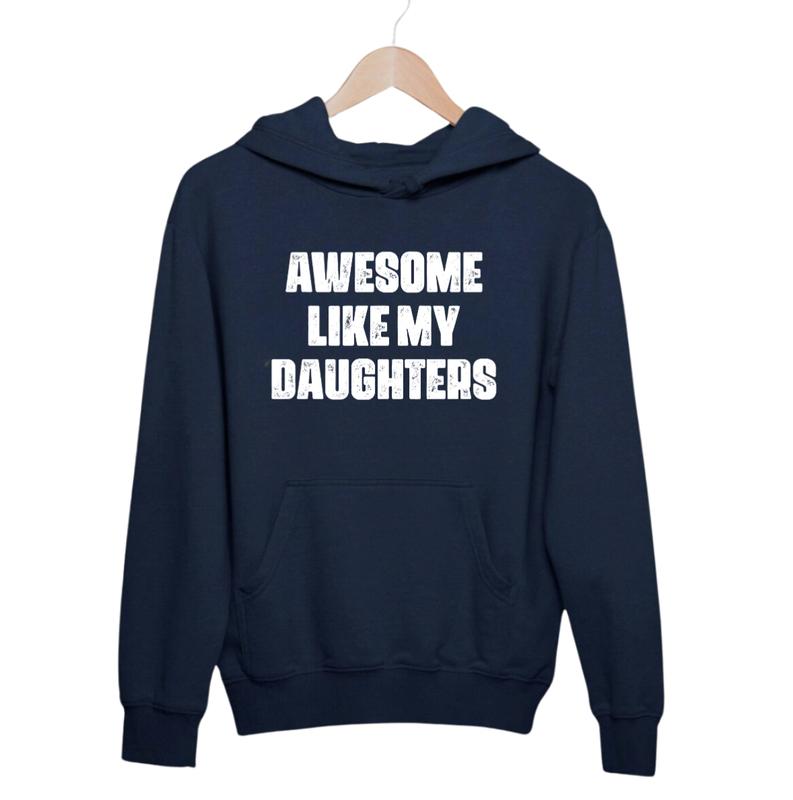 Awesome Like My Daughters Mother's Day Father's Day Mom Girl Dad T-Shirt, Sweatshirt, Hoodie