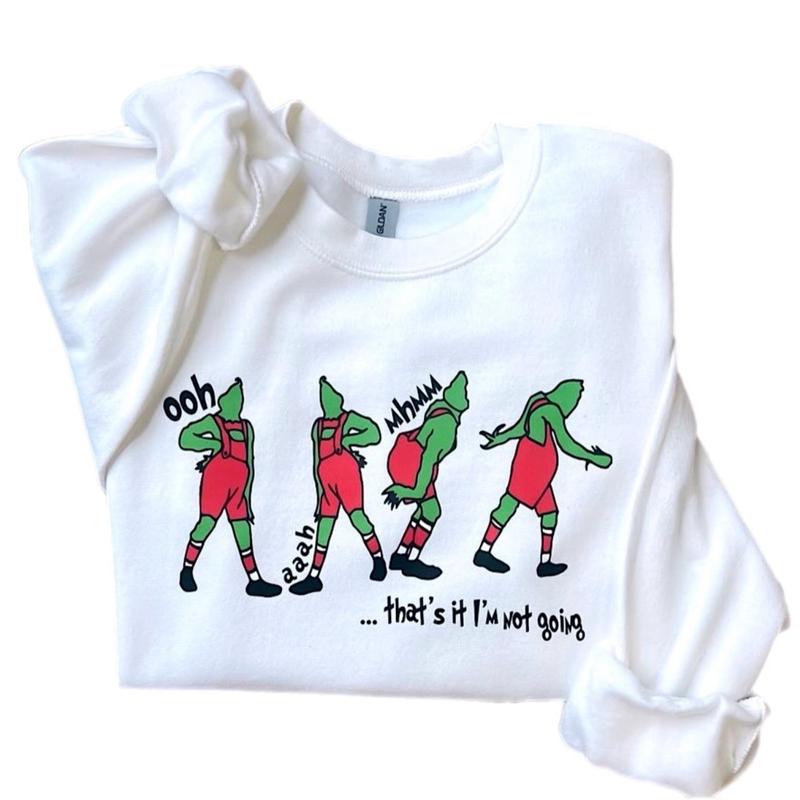 Grinch I’m Not Going Crewneck Sweatshirt