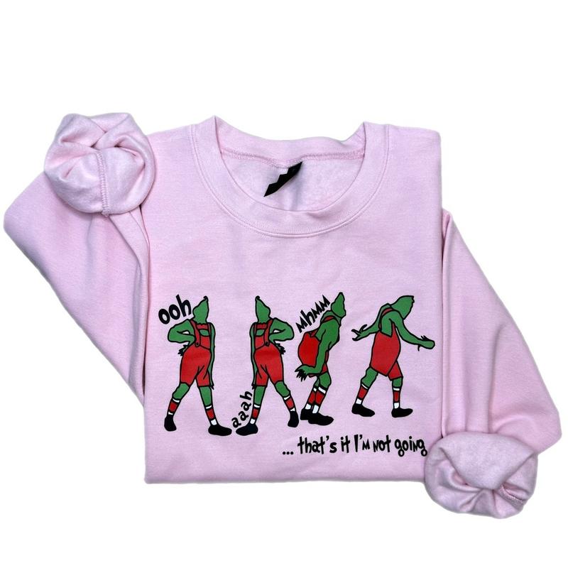 Grinch I’m Not Going Crewneck Sweatshirt