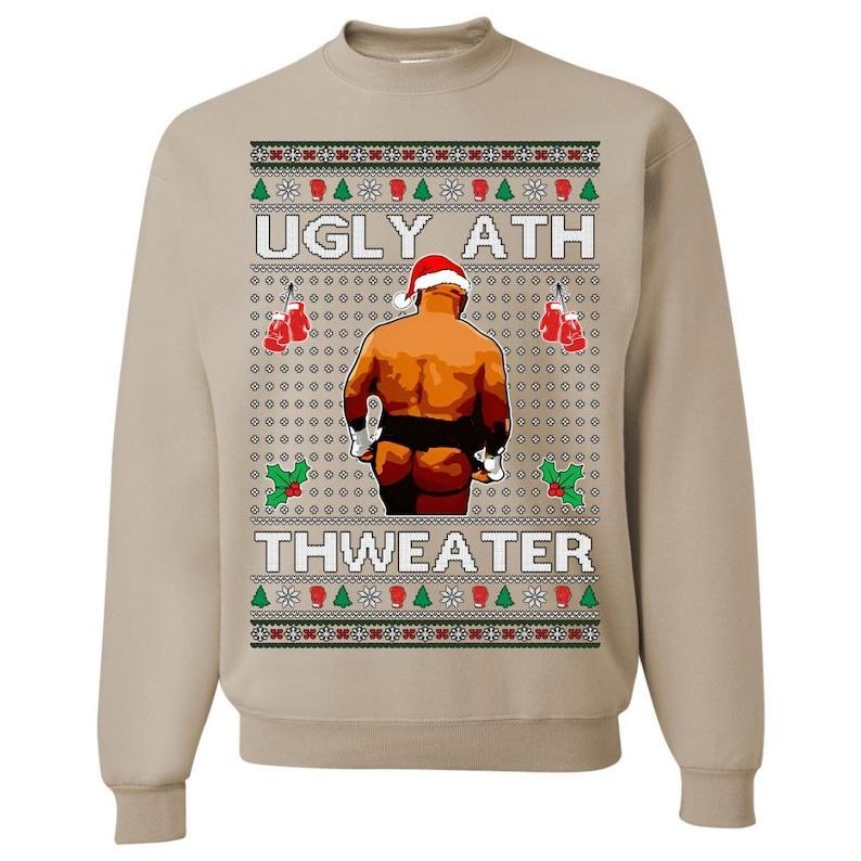 Mike Tyson Ugly Ath Thweater Sweatshirt, Ugly Christmas Sweater, Funny Christmas Shirt, Gift For Christmas, Graphic Printed Shirt, For Women, For Men