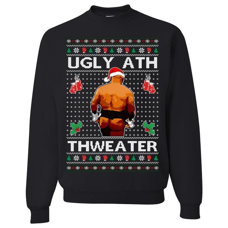 Mike Tyson Ugly Ath Thweater Sweatshirt, Ugly Christmas Sweater, Funny Christmas Shirt, Gift For Christmas, Graphic Printed Shirt, For Women, For Men