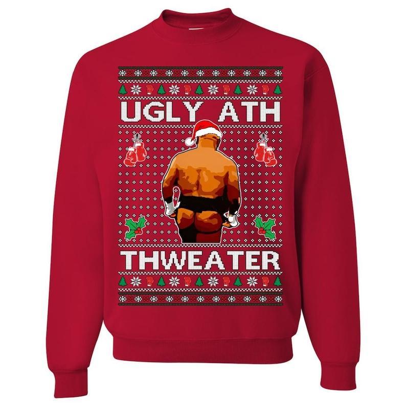 Mike Tyson Ugly Ath Thweater Sweatshirt, Ugly Christmas Sweater, Funny Christmas Shirt, Gift For Christmas, Graphic Printed Shirt, For Women, For Men