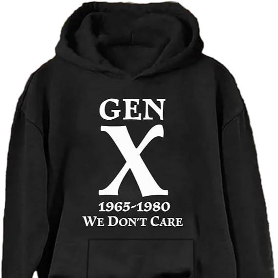 Gen X 1965-1980 We Don't Care Hoodie Gen X We Don't Care Hoodie Graphic Casual Street Style Long Sleeve Pullover Fleece Hoodie Unisex For Men For Women Perfect Gift