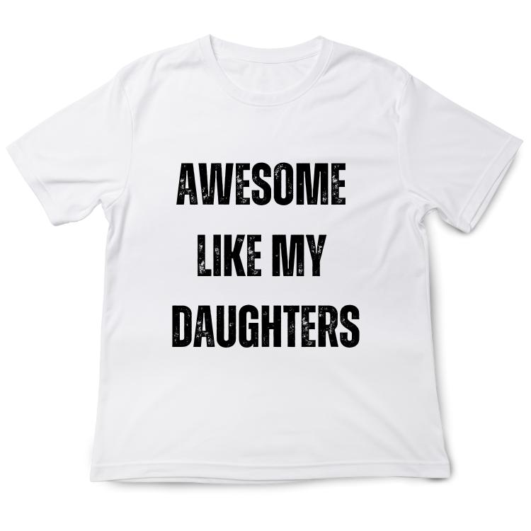 Mens Awesome Like My Daughter Tshirt, Funny Fathers Day Awesome Dad Graphic Tee, Family Shirt For Father, Gift For Dad, Funny Dad Shirt, Funny Father's Day Shirt,