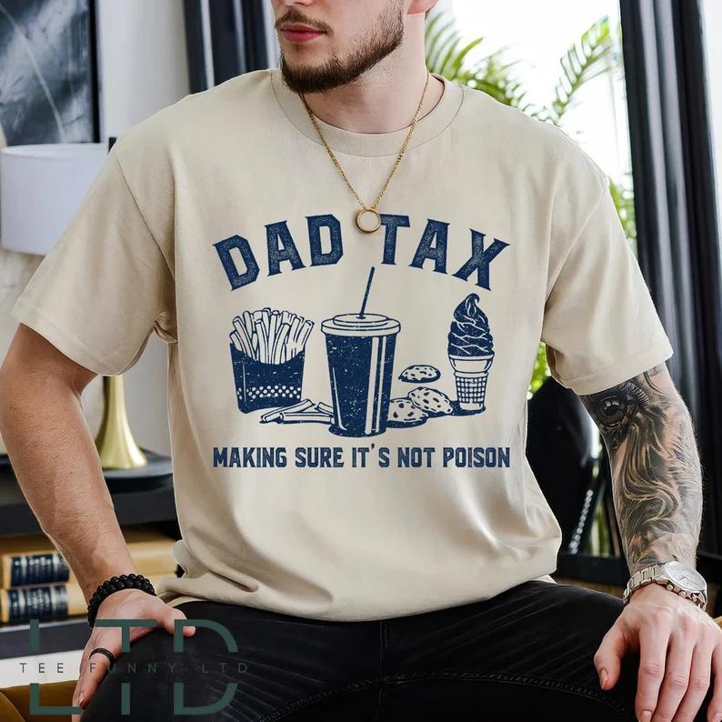 Dad Tax, Dad Tax Noun Shirt,Husband Gift,Funny Dad Shirt,Sarcastic Dad Shirt,Dad Definition Shirt, Gift from Daughter to Dad, Father Gift, Dad Gift