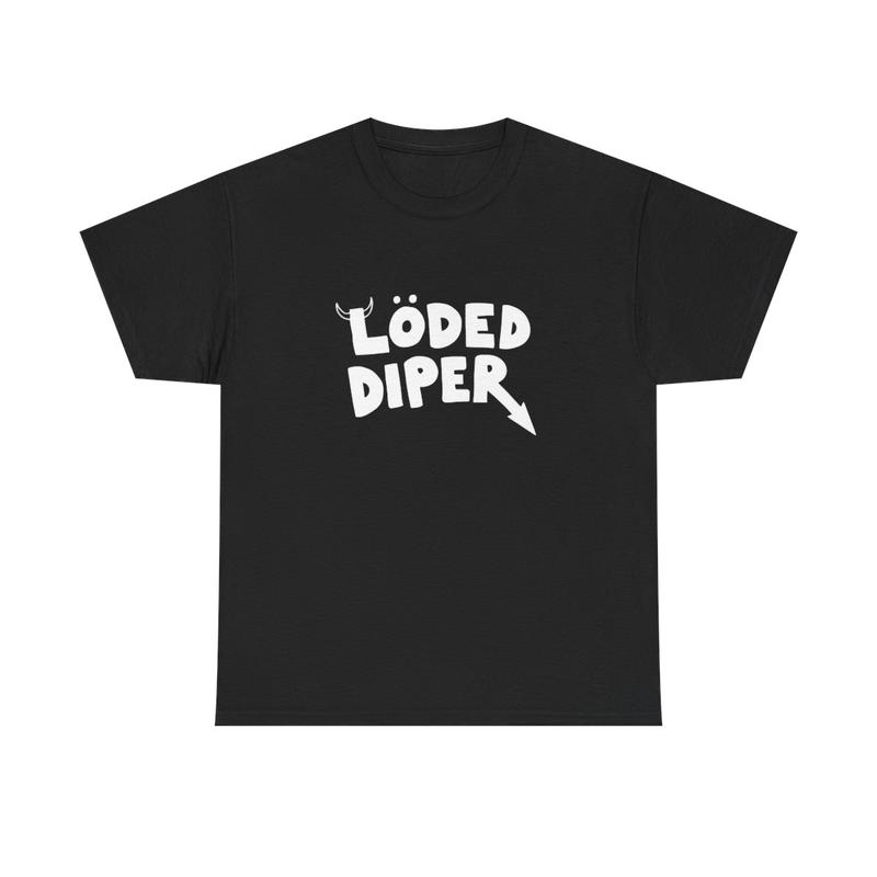 LODED DIPER SHIRT