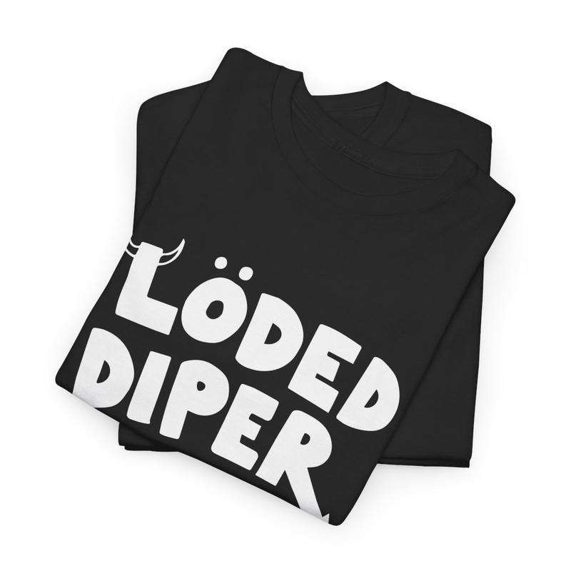 LODED DIPER SHIRT