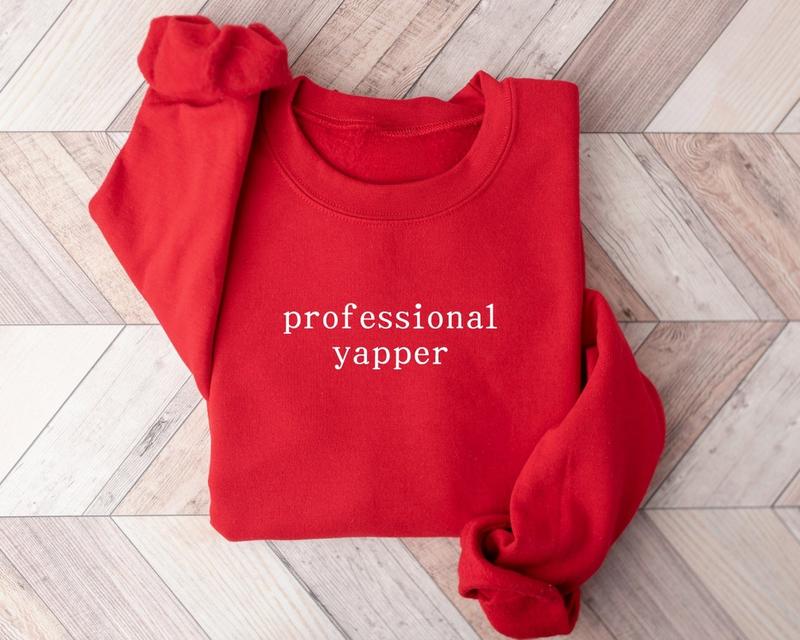 Professional Yapper Sweatshirt, Trendy Meme Shirt, Sarcasm Sweatshirt, Funny Shirt For Men, Womens Funny Shirt Casual Classic