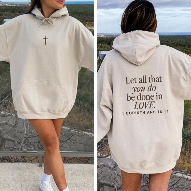 Let All That You Do Be Done In Love Hoodie, Christianity Religious Sweatshirt Gift, Christian Shirt, Cross Shirt, Jesus Lover Shirt, Christian Merch For Her and For Him Shirt, Full Size, Full Color