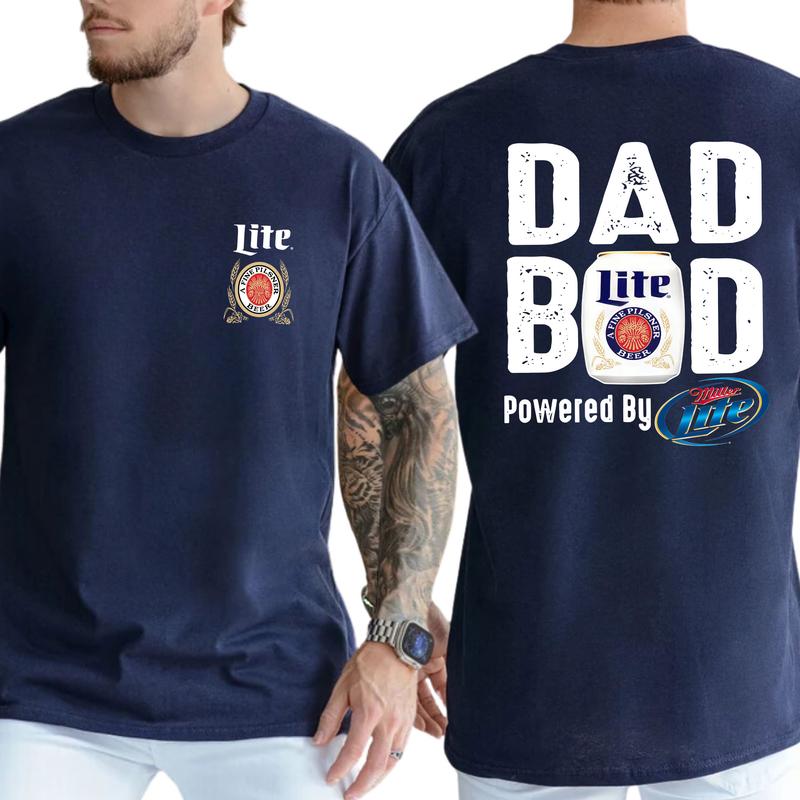 Miller Lite Dad Bod Powered By Miller Lite Tshirt 2 Sided, Drink Shirt, Gift For Men, Sport Athletic, Casual Drinking Tshirt, Classic Menswear