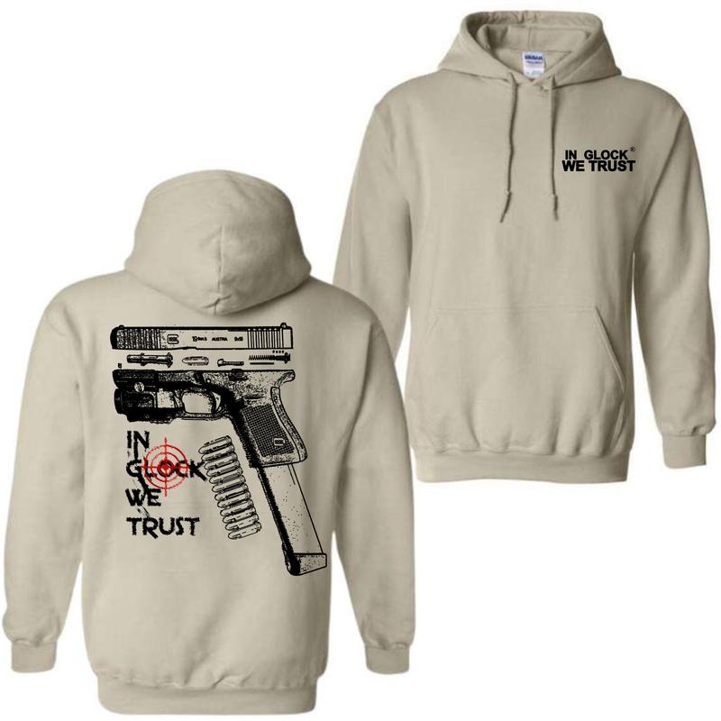 In Glock We Trust Ver Two Hoodie And Crewneck Sweatshirt for Men and Women - Double Sided Print - Classic, Menswear