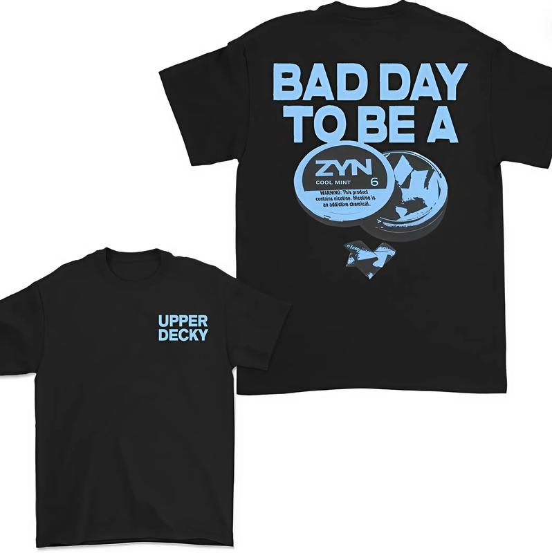 Bad Day To Be A Zyn 2 Sided Menswear TShirt, Menswear Bad Day To Be A Zyn Shirt, Funny Zyn Shirt, Unisex Shirt Full Size, For Men And For Women.