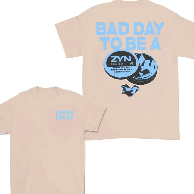 Bad Day To Be A Zyn 2 Sided Menswear TShirt, Menswear Bad Day To Be A Zyn Shirt, Funny Zyn Shirt, Unisex Shirt Full Size, For Men And For Women.