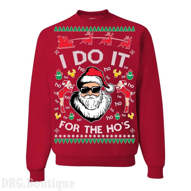 I Do It For The Ho's Ugly Christmas Sweater Sweatshirt, Funny Christmas Sweater, Perfect for Fan Wear Pullover Women Men Comfortable Oversized